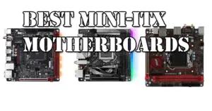 Best Mini-ITX motherboards