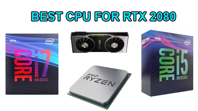 Best CPU for RTX 2080