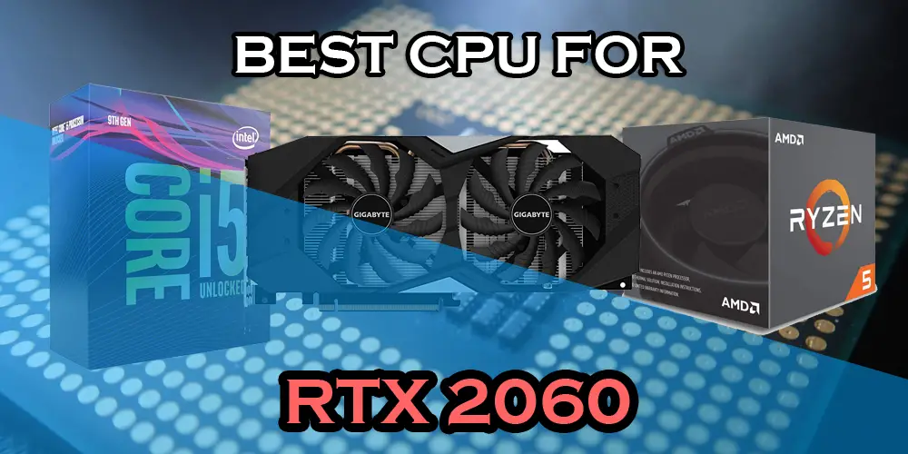 Best CPU for RTX 2060