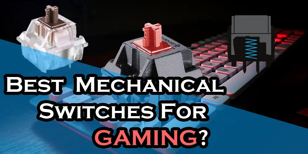 Best Mechanical Switches for Gaming