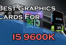 Best Graphics cards for i5 9600K