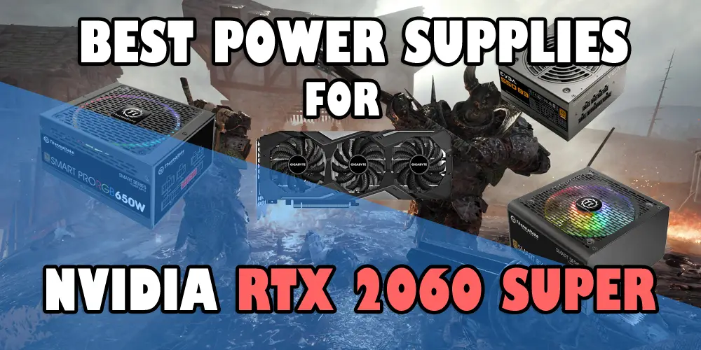 Best Power Supplies for RTX 2060 Super