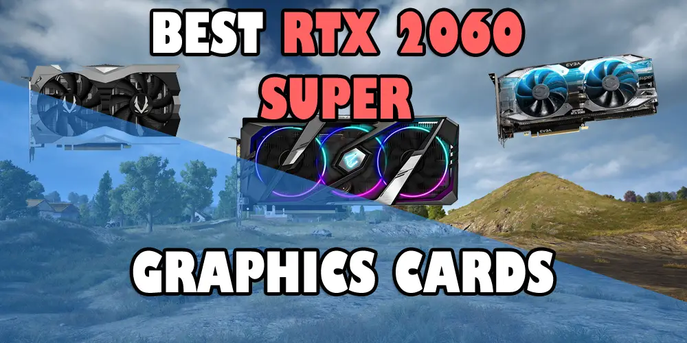 Best RTX 2060 Super Graphics cards