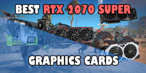 Best RTX 2070 Super Graphics cards