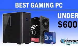 The Best Gaming PC Under $600 In 2023