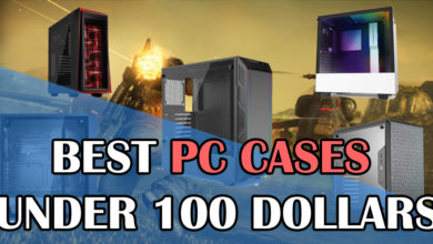 Best PC Cases under 100 dollars