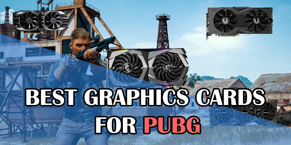 Best Graphics Cards for PUBG