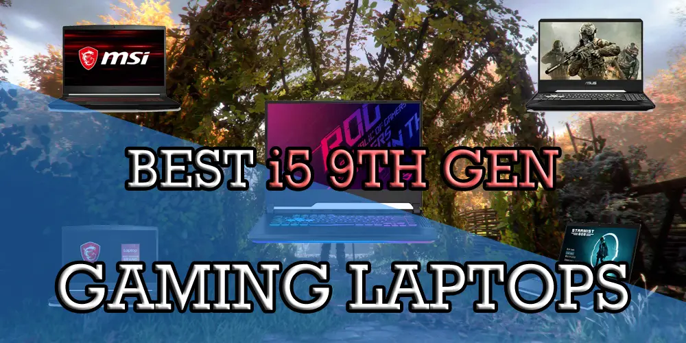 Best i5 9th Gen Gaming Laptops