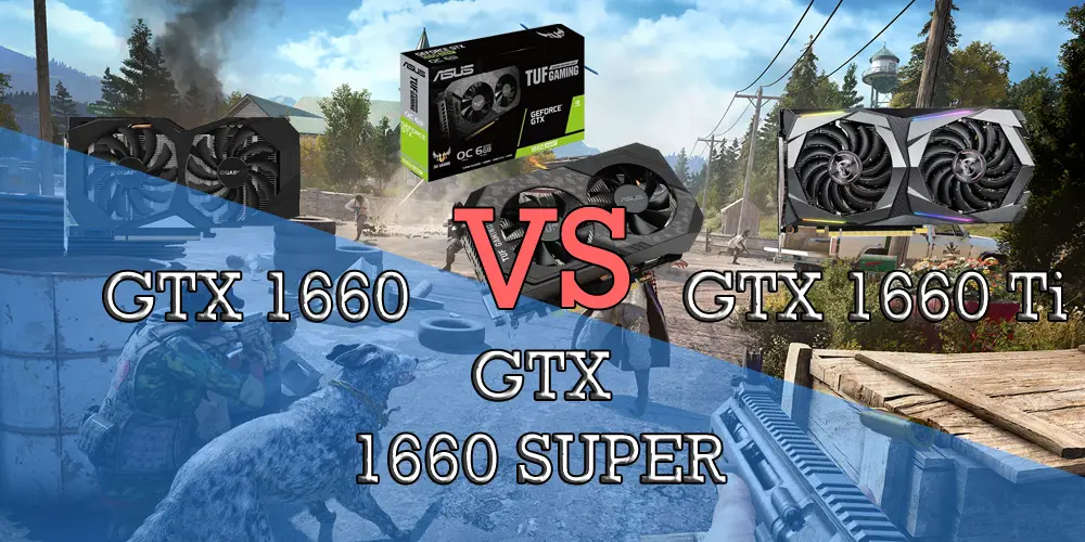 GTX 1660 vs GTX 1660 Super vs GTX 1660 Ti