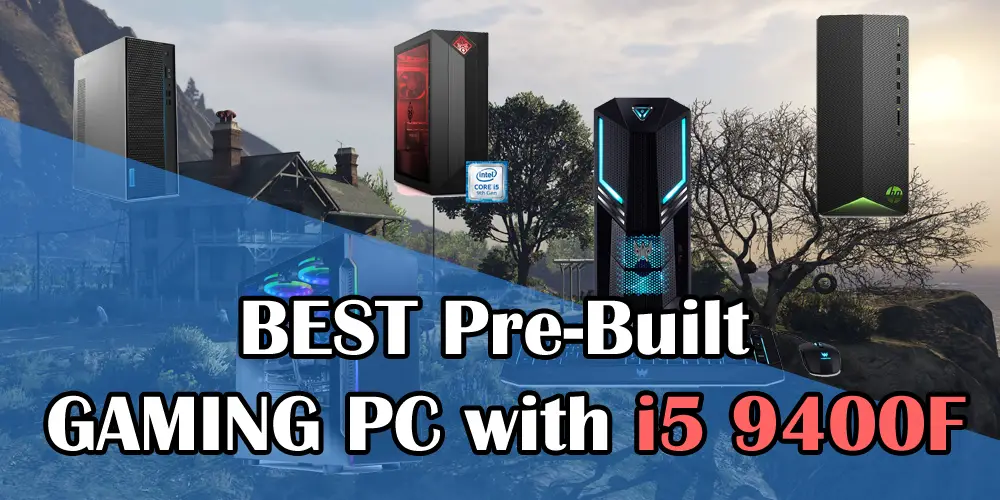 Best Pre-Built Gaming PC with i5 9400F