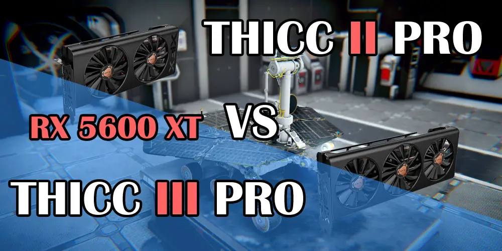 XFX RX 5600 XT Thicc II Pro vs Thicc III Pro