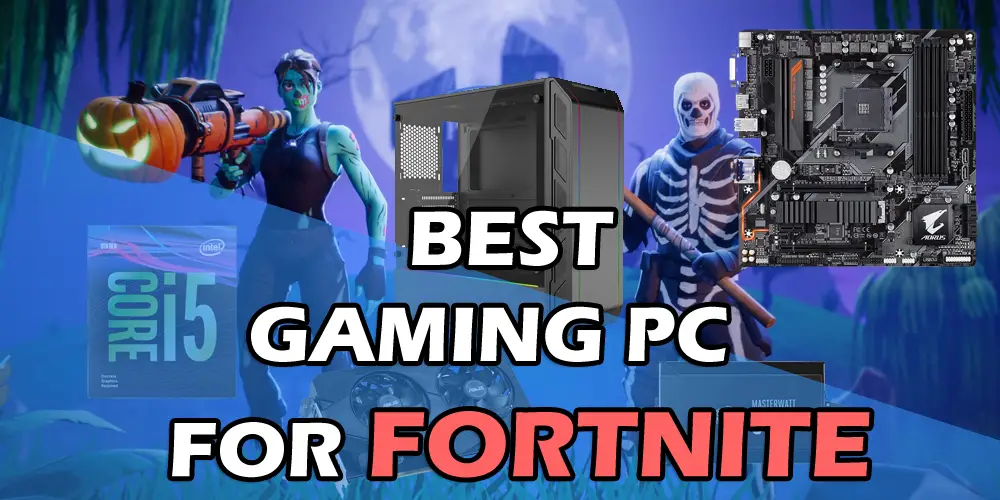 Gaming PC for Fortnite