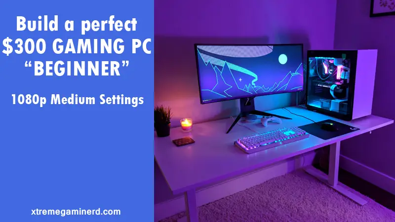 The Best Gaming PC Under $300 In 2023