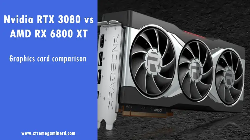 RTX 3080 vs RX 6800 XT