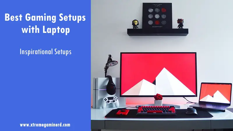 Gaming Setups with laptop