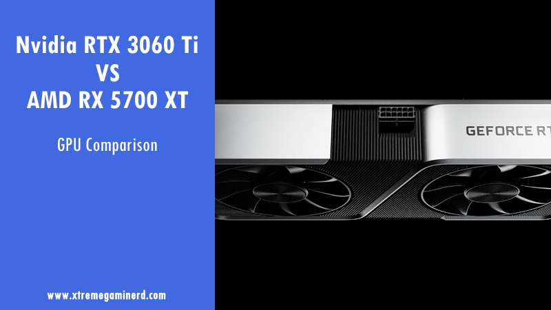 RTX 3060 Ti vs RX 5700 XT
