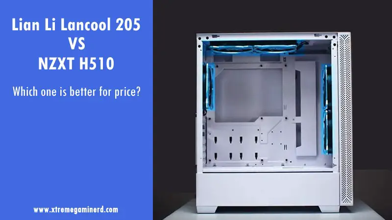 Lancool 205 vs NZXT H510