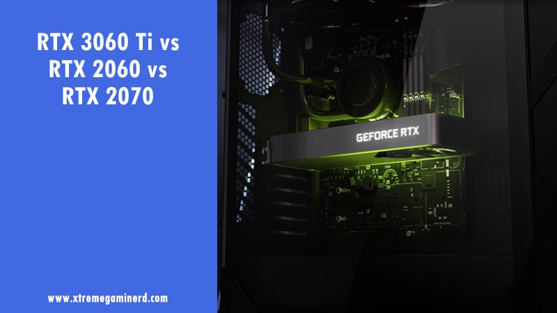 RTX 3060 Ti vs RTX 2060 vs RTX 2070