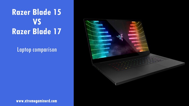 Razer Blade 15 vs 17