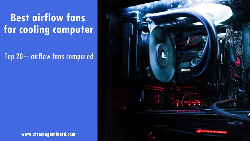 Best airflow PC fans