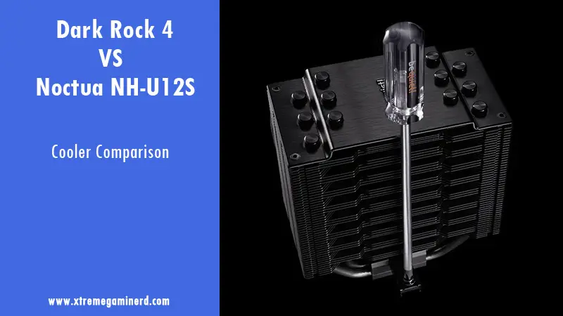 Dark Rock 4 vs Noctua NH-U12S