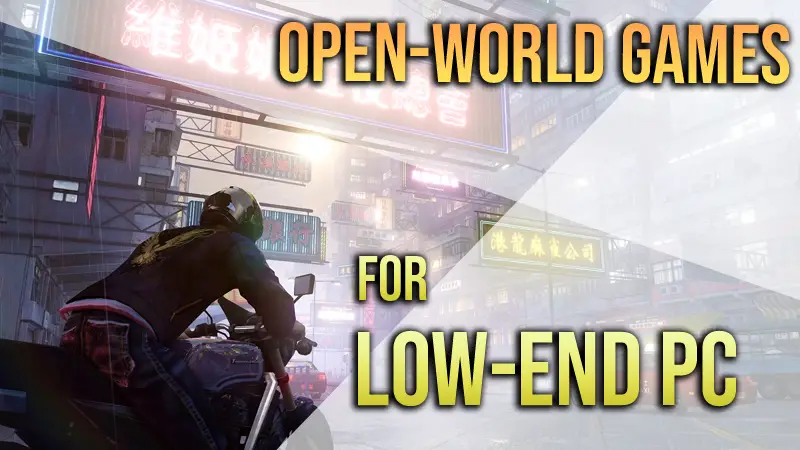 Top 10 Open-World Games for Low end PCs (Other than GTA) - Techsive