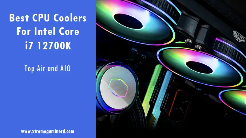 Best CPU coolers for i7 12700K