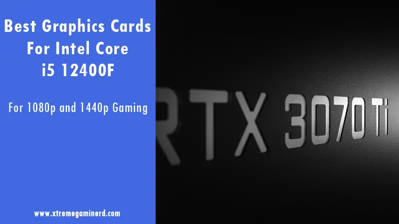 Best graphics cards for i5 12400F