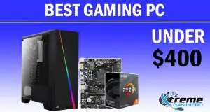 The Best Gaming PC Under $400 In 2023