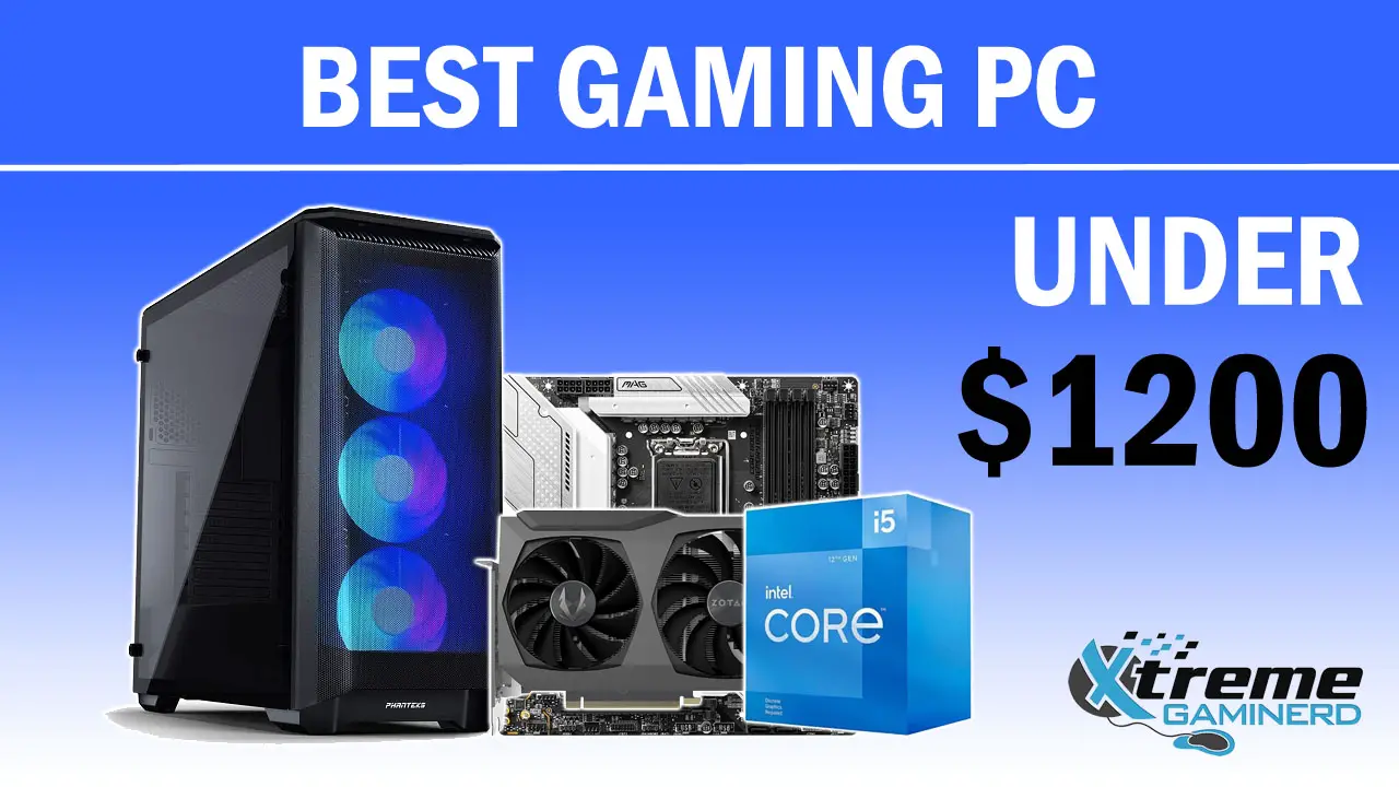 The Best Gaming Pc Under $1200 In 2023