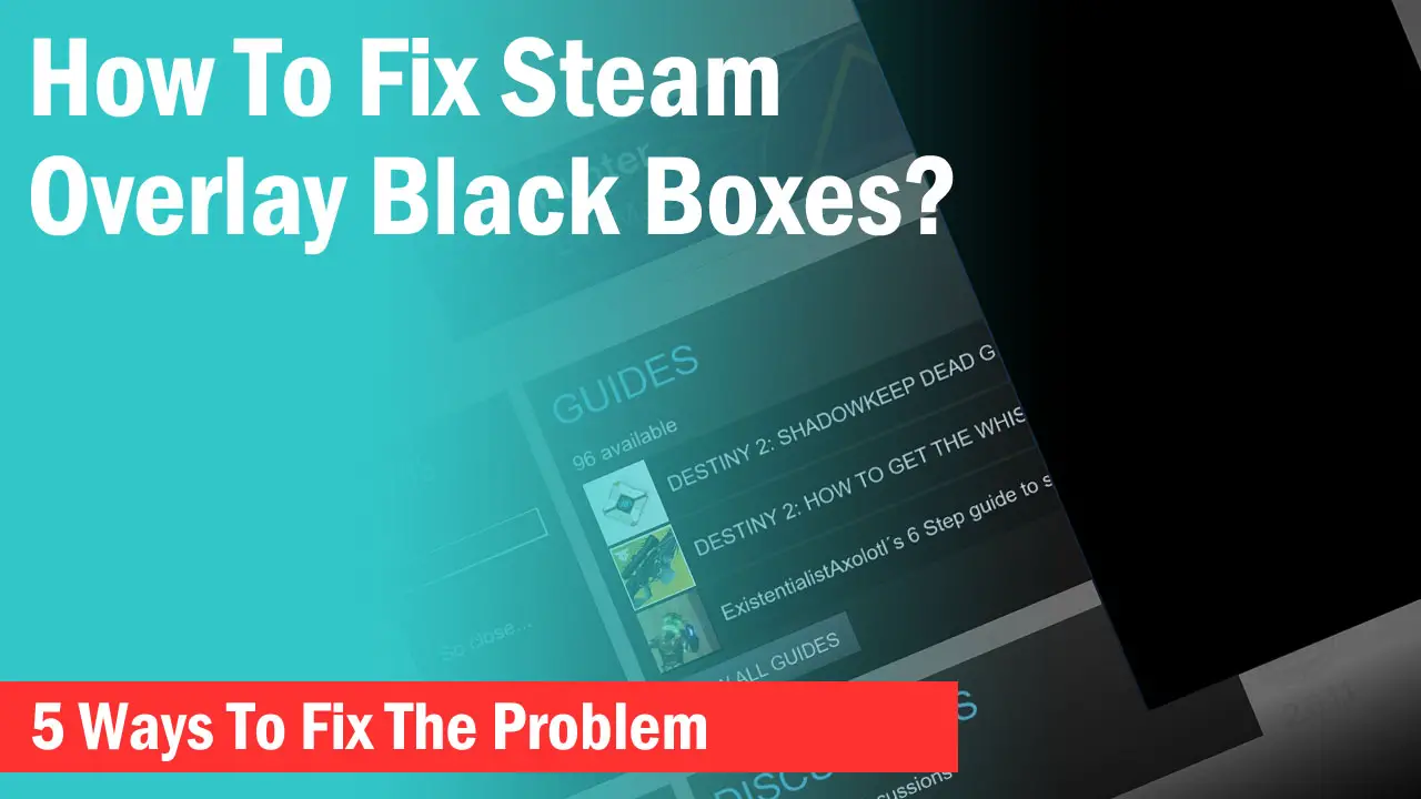 Steam overlay black boxes