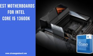 5 Best Motherboards For Intel Core i5 13600K