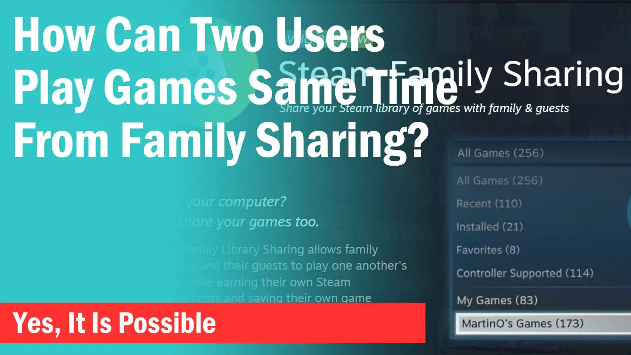 Can Two Users Play At The Same Time In Steam Family Sharing