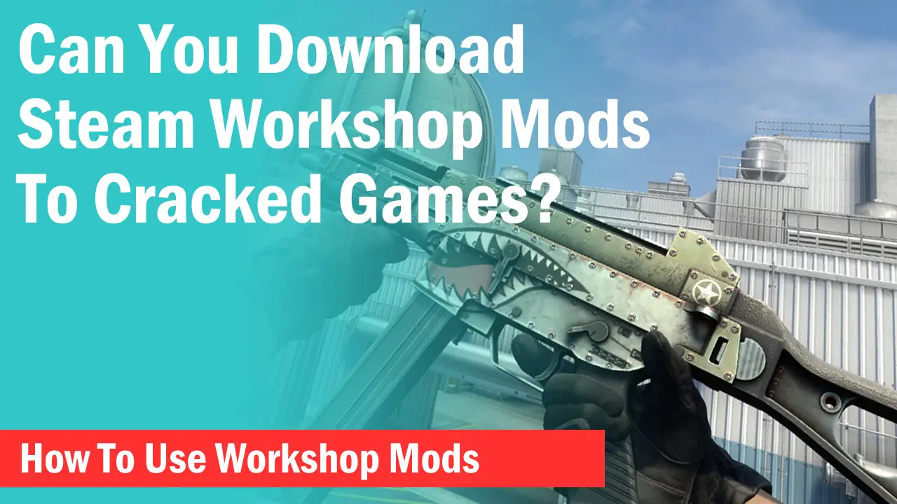 Tutorial download Mod Steamworkshop For Cracked game 