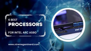 6 Best CPUs for Intel ARC A580