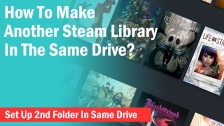 How To Fix “Selected Drive Already Has A Steam Library Folder”?