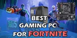 Cheap Gaming PC for Fortnite- Budget Fortnite Computers