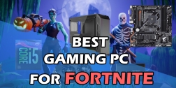 Cheap Gaming PC for Fortnite- Budget Fortnite Computers