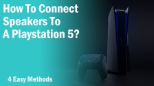 How To Connect Speakers To PS5? 4 Ways To Connect