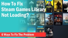 Steam Games Library Not Loading? Top 6 Fixes To Solve The Problem
