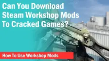 How To Download Steam Workshop Mods For Cracked Games?